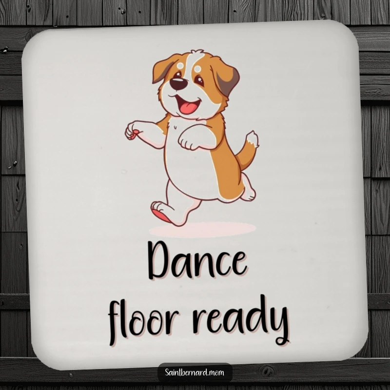 Funny Saint Bernard puppy coaster showing a dog dancing with clumsy, happy steps, perfect for tabletops.