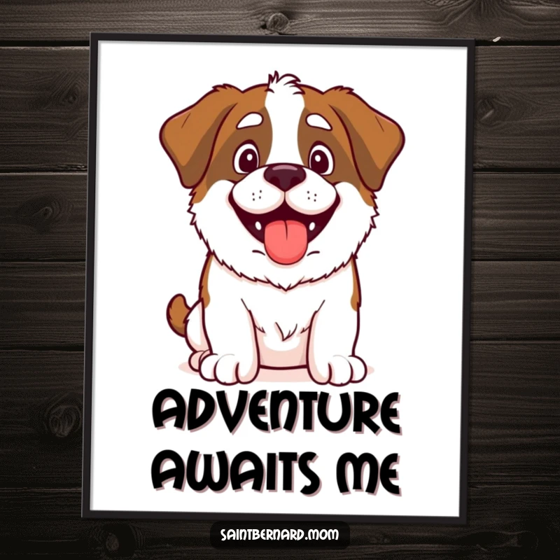 Funny Saint Bernard poster of a happy, panting dog poised for adventure, radiating pure excitement and a love for the outdoors.