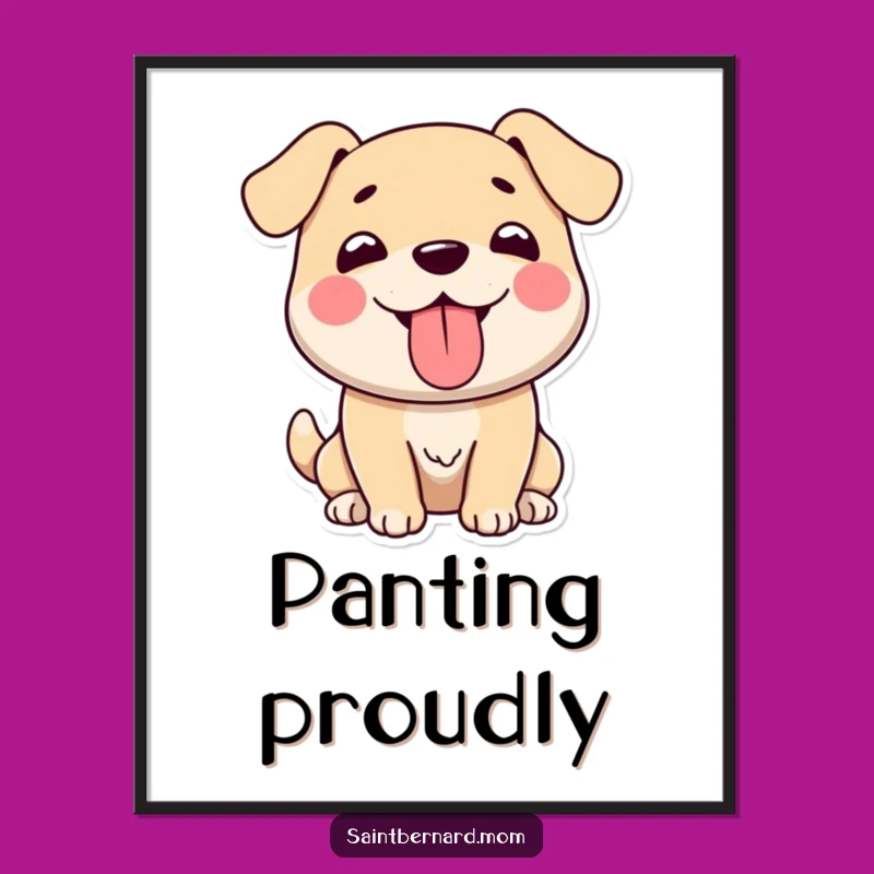 Funny Big Doggo Panting Poster: Gentle Giant Art Print Funny Gift