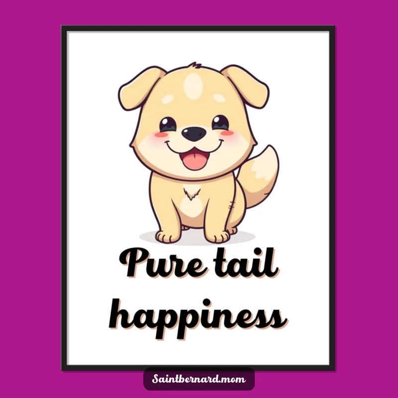 Funny Happy Dog Poster: Massive Joyful Wagging Tail Wall Art, Perfect Gift
