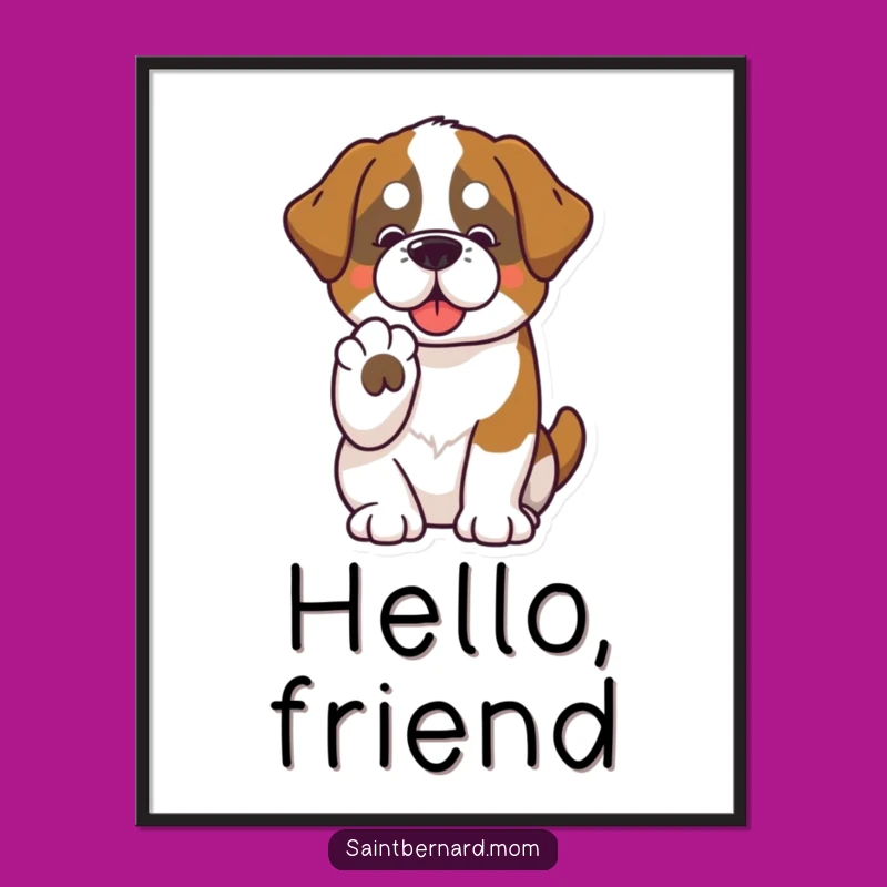 Funny Kawaii Saint Bernard Paw Friendship Poster - Adorable Wall Art