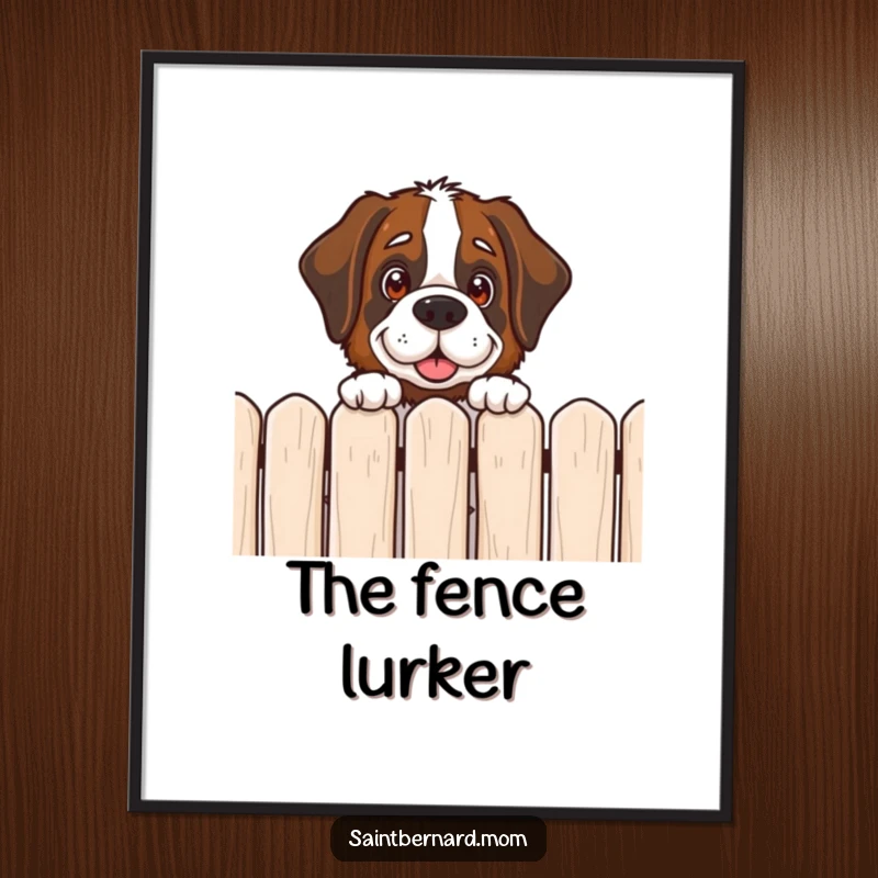 Funny Saint Bernard poster showing a dog peeking over a fence with a friendly and curious expression, perfect for a wall.