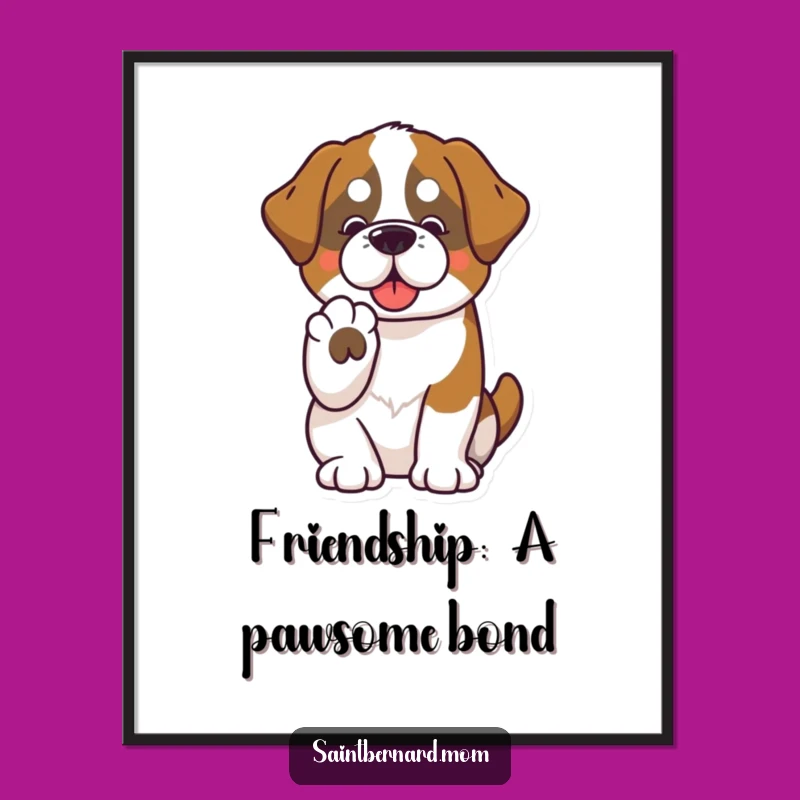 Funny Free Printable Wall Art: Kawaii Saint Bernard Paw Friendship Decor