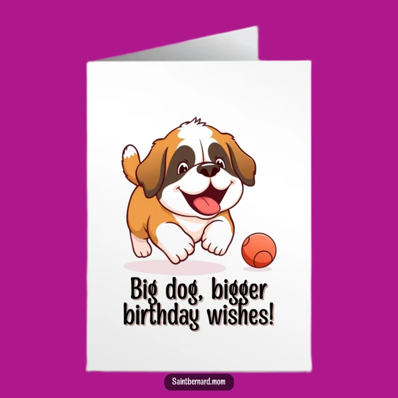 Free Printable Birthday Card: Joyful Saint Bernard Dog Chasing Ball - Funny Downloadable Gift