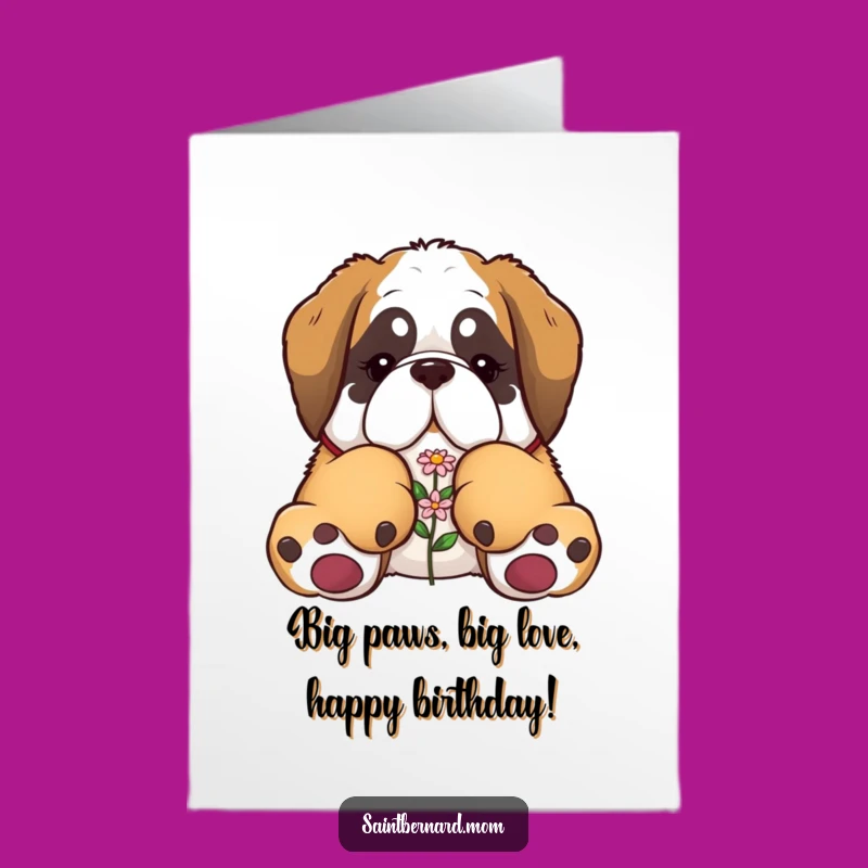 Free Printable Saint Bernard Birthday Card: Giant Paws, Tiny Flower - Funny Dog Downloadable Gift