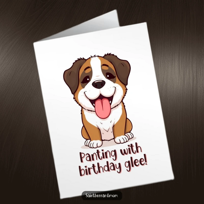 Funny Free Printable Birthday Card: A Saint Bernard lady animal panting with sheer, unadulterated birthday joy and excitement.