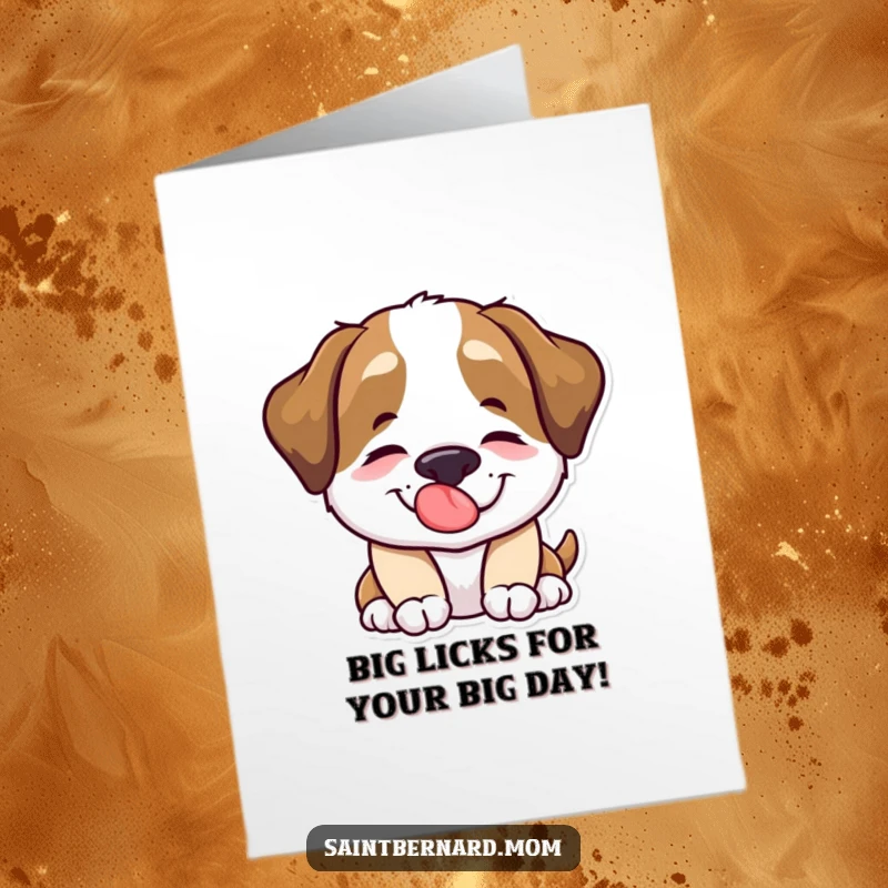 Funny Free Printable Saint Bernard Birthday Card with a happy dog giving a comforting, giant lick as a birthday greeting.