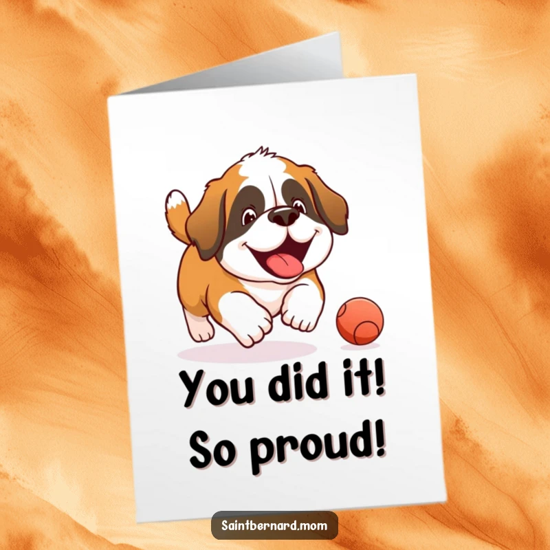 Funny Free Printable Congratulations Card: A Saint Bernard dog in full sprint, joyfully pursuing a rolling ball.