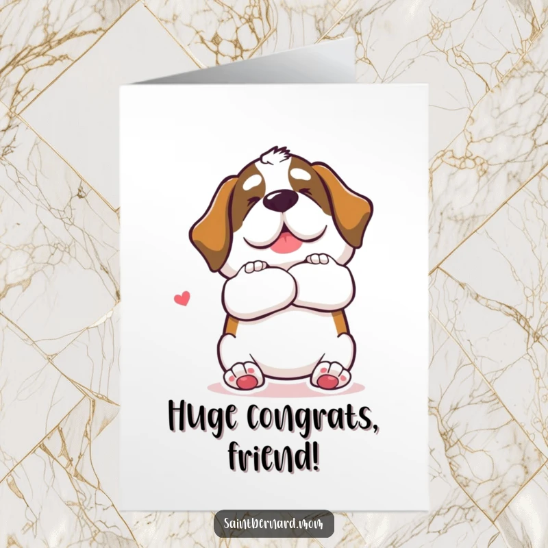Free Printable Congratulations Card: A Saint Bernard dog giving a massive, warm, loving hug gesture for their big success.