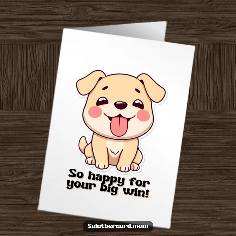Funny Free Printable Congratulations Card: A big, friendly dog panting happily with tongue out, showing enthusiastic celebratory vibes.