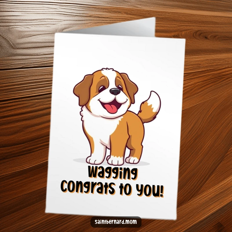 Funny Free Printable Congrats Card: Saint Bernard dog's whole body wiggles with its tail wagging, joyfully celebrating success.