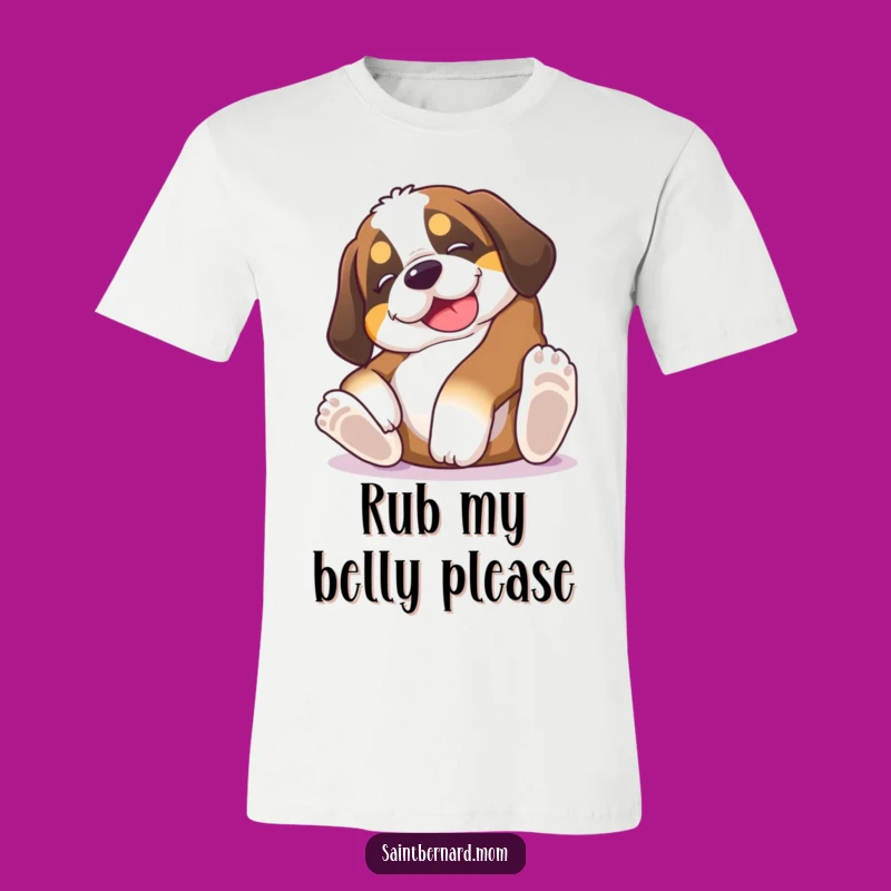 Funny Saint Bernard Puppy Belly Rub T-Shirt - Goofy Dog Tee